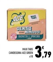 Offerta per Ace - Green Maxi Tabs Candeggina a 3,79€ in Conad City