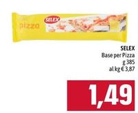 Offerta per Selex - Base Per Pizza a 1,49€ in Emi