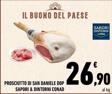 Offerta per Conad - Prosciutto Di San Daniele DOP Sapori & Dintorni a 26,9€ in Conad