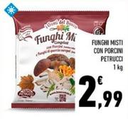 Offerta per Petrucci - Funghi Misti Con Porcini a 2,99€ in Conad