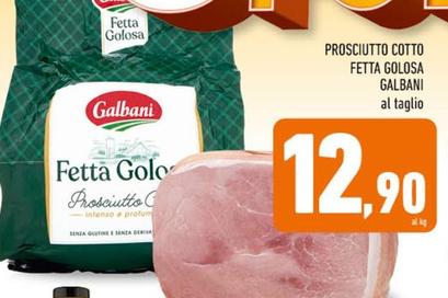 Offerta per Galbani - Prosciutto Cotto Fetta Golosa a 12,9€ in Conad City