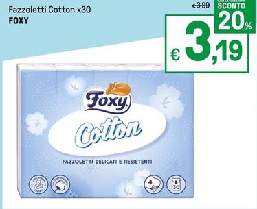 Offerta per Foxy - Fazzoletti Cotton a 3,19€ in Iper La grande i