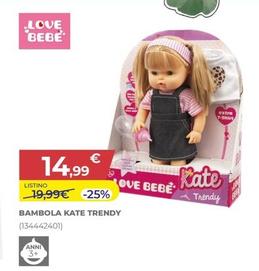 Offerta per Love Bebe - Bambola Kate Trendy a 14,99€ in Toys Center