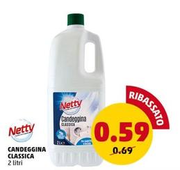 Offerta per Netty - Candeggina Classica a 0,59€ in PENNY