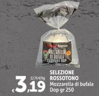Offerta per Selezione Rossotono - Mozzarella Di Bufala DOP a 3,19€ in Carrefour Market