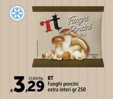 Offerta per Rt - Funghi Porcini Extra Interi a 3,29€ in Carrefour Market