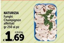 Offerta per Naturizia - Funghi Champignon Affettati a 1,69€ in Carrefour Market