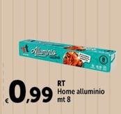 Offerta per Rt - Home Alluminio a 0,99€ in Carrefour Market