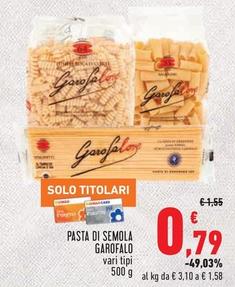 Offerta per Garofalo - Pasta Di Semola a 0,79€ in Conad