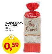 Offerta per F.lli Del Grano - Pan Carrè a 0,59€ in Dpiu