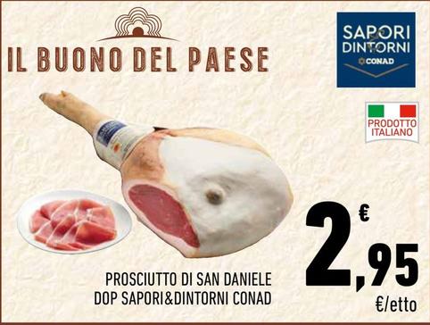 Offerta per Conad - Sapori&dintorni Prosciutto Di San Daniele DOP a 2,95€ in Conad City