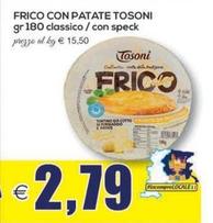 Offerta per Tosoni - Frico Con Patate a 2,79€ in SuperOne
