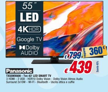 Offerta per Panasonic - TX55MX600 Tvc 43' Led Smart Tv a 439€ in Al Pentolone