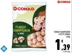 Offerta per  Conad - Funghi Champignon A Fette  a 1,39€ in Conad Superstore