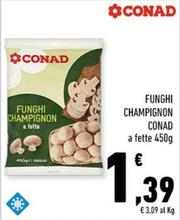 Offerta per Conad - Funghi Champignon a 1,39€ in Conad City