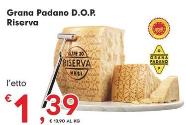 Offerta per Grana Padano - D.O.P. Riserva a 1,39€ in Despar