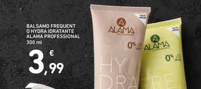 Offerta per Alama Professional - Balsamo Frequent O Hydra Idratante a 3,99€ in Spazio Conad