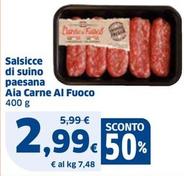 Offerta per Aia - Salsicce Di Suino Paesana Carne Al Fuoco a 2,99€ in Sigma