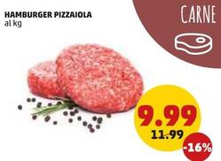 Offerta per Hamburger Pizzaiola a 9,99€ in PENNY