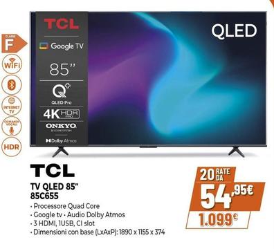 Offerta per Tcl - Tv Qled 85" 85C655 a 1099€ in Expert