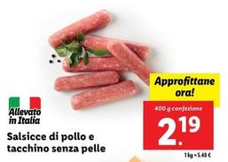 Offerta per Salsicce Di Pollo E Tacchino Senza Pelle a 2,19€ in Lidl