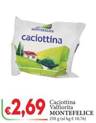 Offerta per Montefelice - Caciottina Valfiorita a 2,69€ in D'Italy