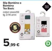Offerta per Tex - Slip Bambino o Bambina Basic a 5,99€ in Carrefour Ipermercati