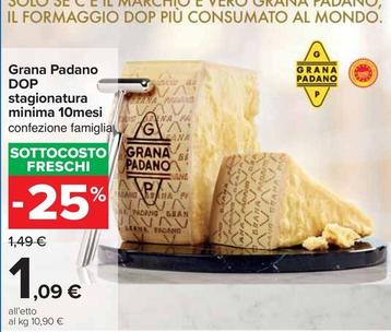 Offerta per Grana Padano DOP Stagionatura Minima a 1,09€ in Carrefour Ipermercati