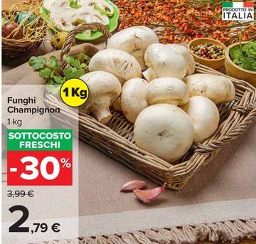 Offerta per Funghi Champignon a 2,79€ in Carrefour Ipermercati