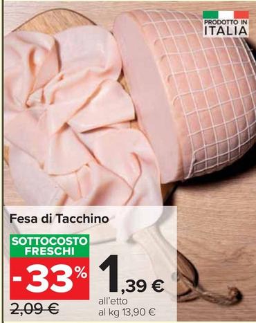 Offerta per Fesa Di Tacchino a 1,39€ in Carrefour Market