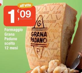 Offerta per Formaggio Grana Padano Scelto a 1,09€ in Crai