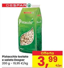 Offerta per Despar - Pistacchio Tostato E Salato a 3,99€ in Despar
