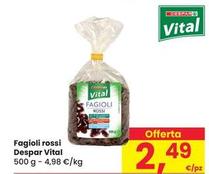 Offerta per Despar - Vital Fagioli Rossi a 2,49€ in Eurospar