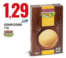 Offerta per Tre Mulini - Cous Cous a 1,29€ in Eurospin