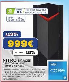 Offerta per Acer - Nitro Desktop Gaming N50 650 GET.011 a 999€ in Euronics