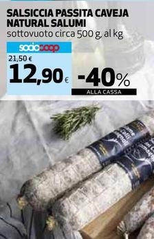 Offerta per  Natural Salumi - Salsiccia Passita Caveja  a 12,9€ in Coop