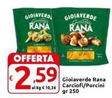 Offerta per Rana - Gioiaverde Carciofi/Porcini a 2,59€ in Carrefour Market