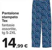 Offerta per Tex - Pantalone Stampato a 14,99€ in Carrefour Ipermercati