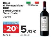 Offerta per Terre d'Italia - Rosso Di Montepulciano DOC Ferrari Corbelli a 5,43€ in Carrefour Market