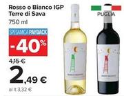 Offerta per Terre Di Sava - Rosso O Bianco IGP a 2,49€ in Carrefour Market