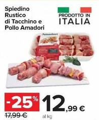 Offerta per Amadori - Spiedino Rustico Di Tacchino E Pollo a 12,99€ in Carrefour Express