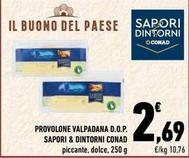 Offerta per Conad - Sapori & Dintorni Provolone Valpadana D.O.P. a 2,69€ in Conad