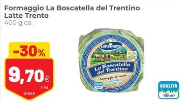 Offerta per Latte Trento - Formaggio La Boscatella Del Trentino a 9,7€ in Coop