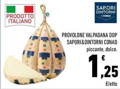 Offerta per Conad - Provolone Valpadana DOP Sapori&Dintorni a 1,25€ in Conad City