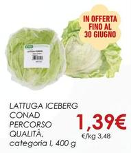 Offerta per Conad - Lattuga Iceberg Percorso Qualità a 1,39€ in Conad