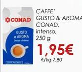 Offerta per Conad - Caffe' Conad Gusto & Aroma a 1,95€ in Spazio Conad