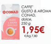 Offerta per Conad - Caffe' Gusto & Aroma a 1,95€ in Spazio Conad