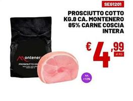 Offerta per Prosciutto Cotto Kg.8 Ca. Montenero 85% Carne Coscia Intera a 4,99€ in Sicil Food