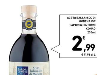 Offerta per Conad - Aceto Balsamico Di Modena IGP Sapori & Dintorni a 2,99€ in Conad Superstore