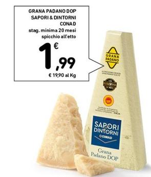Offerta per Conad - Grana Padano DOP Sapori & Dintorni  a 1,99€ in Spazio Conad